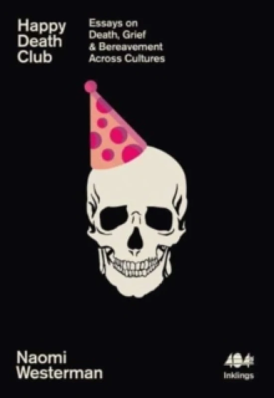 Image of Happy Death Club : Essays on Death, Grief & Bereavement Across Cultures Paperback / softback