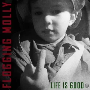 Image of Life Is Good by Flogging Molly CD Album