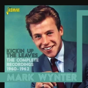 Image of Kickin Up the Leaves The Complete Recordings 1960-1962 by Mark Wynter CD Album