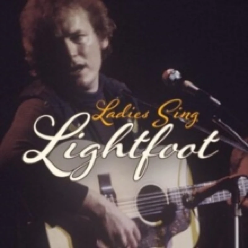 Image of Ladies Sing Lightfoot: The Songs of Gordon Lightfoot CD / Album (Jewel Case)