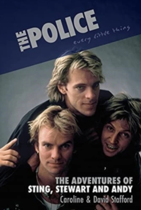 Image of Every Little Thing: The Adventures of Sting, Stewart and Andy Hardback