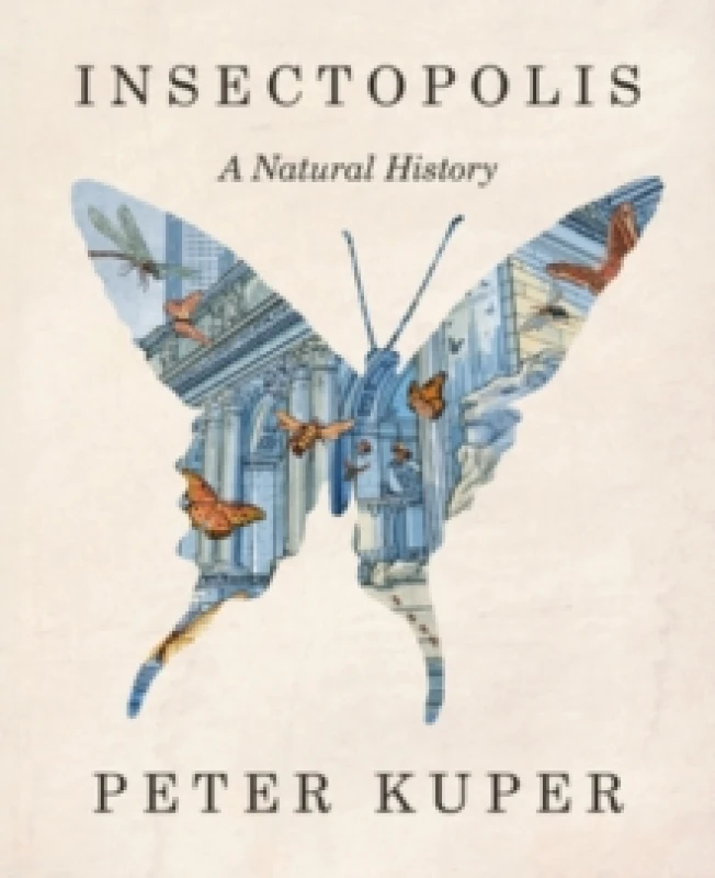 Image of Insectopolis : A Natural History Hardback