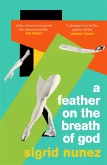 Image of A Feather on the Breath of God : from the National Book Award-winning and bestselling author of THE FRIEND, with an introduction by Susan Choi