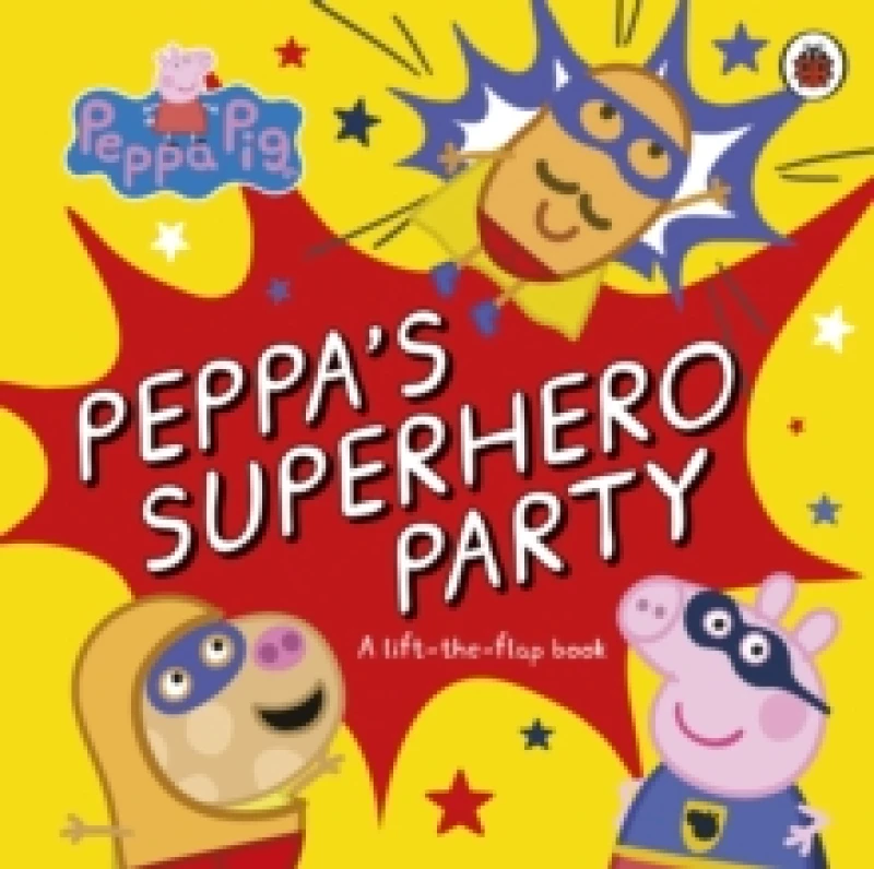 Image of Peppa Pig: Peppas Superhero Party : A lift-the-flap book Board book
