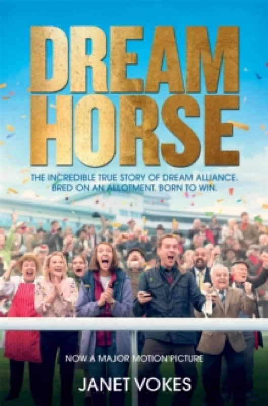 Image of Dream Horse : The Incredible True Story of Dream Alliance the Allotment Horse who Became a Champion Paperback / softback