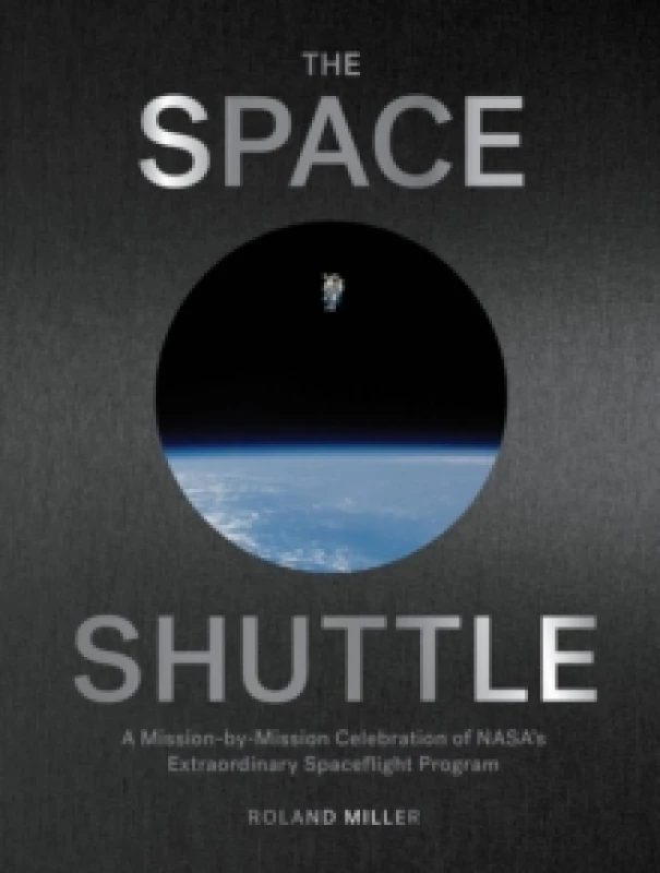 Image of The Space Shuttle : A Mission-by-Mission Celebration of NASA's Extraordinary Spaceflight Program Hardback
