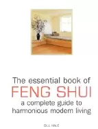 Image of essential book of feng shui a complete guide to harmonious modern living