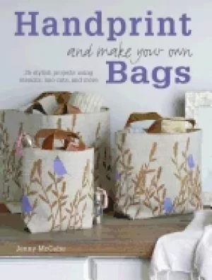 Image of handprint and make your own bags 35 stylish projects for using stencils lin