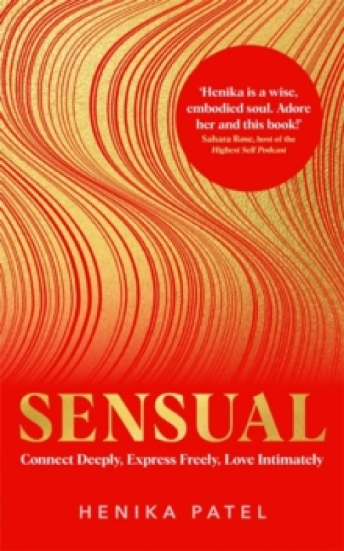 Image of Sensual : Connect Deeply, Express Freely, Love Intimately Paperback / softback