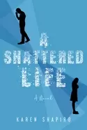Image of shattered life a novel