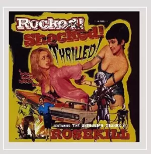 Image of Rosekill - Rocked! Shocked! Thrilled! CD