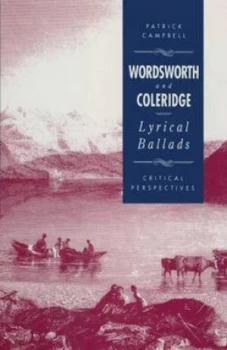 Image of Wordsworth and Coleridge the Lyrical Ballads by Patrick Campbell Paperback