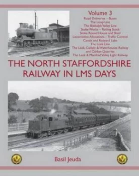 Image of The North Staffordshire Railway in Lms Days Volume 3 by Basil Jeuda Hardback