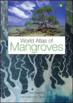 Image of World atlas of mangroves by Mark Spalding