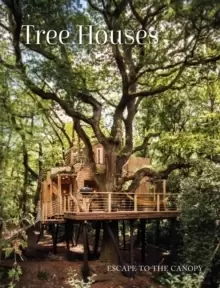 Image of Tree Houses : Escape to the Canopy