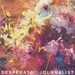 Image of Desperate Journalist - Desperate Journalist (Music CD)