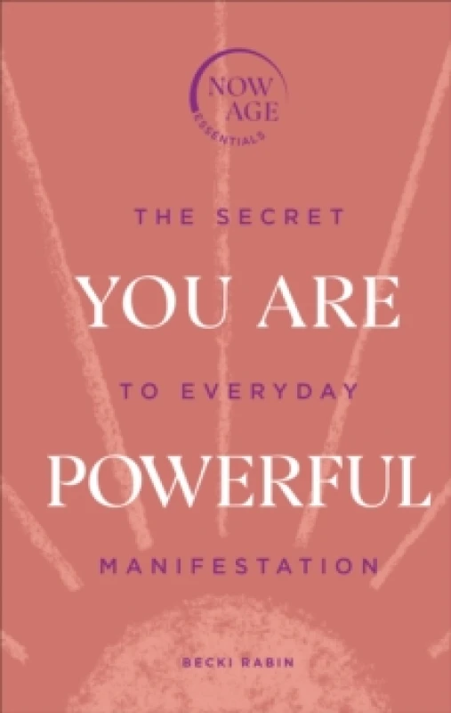 Image of You Are Powerful : The Secret to Everyday Manifestation (Now Age series) Hardback