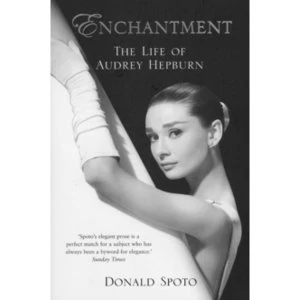 Image of Enchantment: The Life of Audrey Hepburn by Donald Spoto (Paperback, 2007)