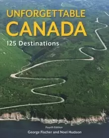 Image of Unforgettable Canada : 125 Destinations
