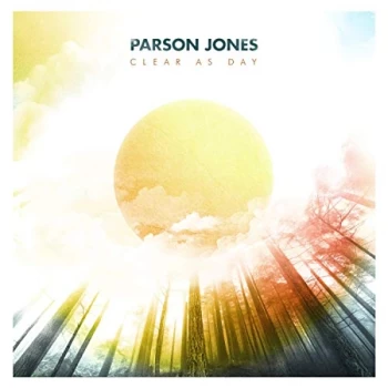 Image of Parson Jones - Clear As Day CD