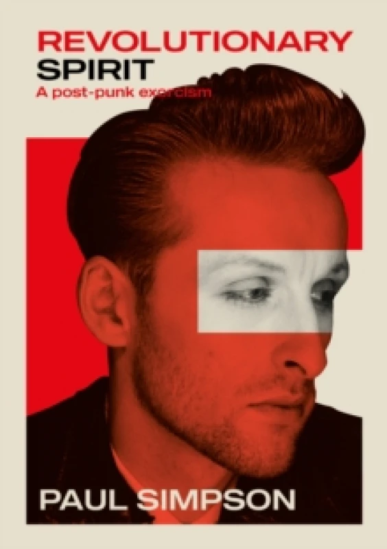 Image of Revolutionary Spirit : A Post-Punk Exorcism: The Teardrop Explodes, Care, The Wild Swans, And Beyond Paperback / softback