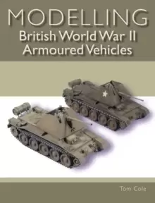 Image of Modelling British World War II Armoured Vehicles
