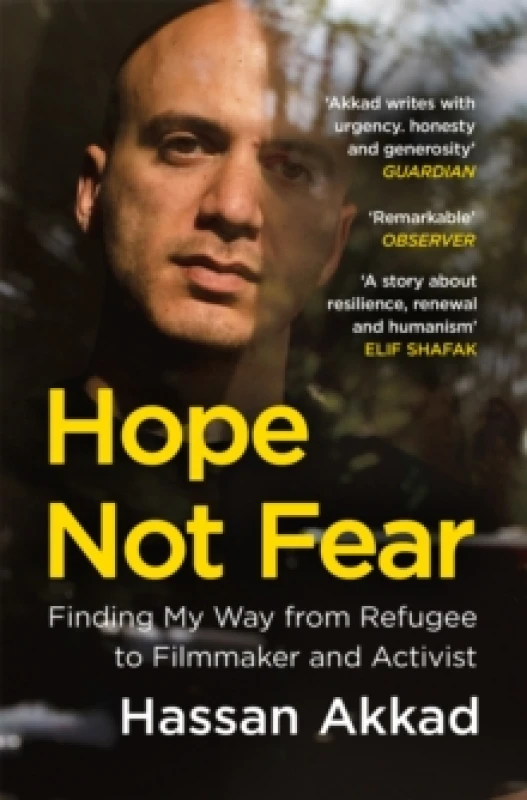 Image of Hope Not Fear : Finding My Way from Refugee to Filmmaker to NHS Hospital Cleaner and Activist Paperback / softback