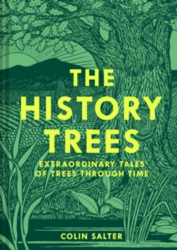 Image of The History Trees : Extraordinary Tales of Trees Through Time Hardback