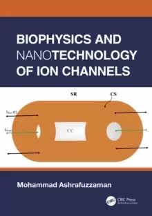 Image of Biophysics and Nanotechnology of Ion Channels