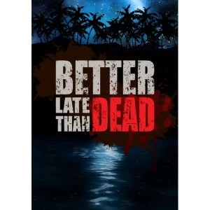 Image of Better Late Than Dead PC Game