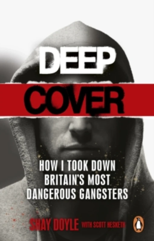 Image of Deep Cover : How I took down Britains most dangerous gangsters Paperback / softback