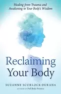 Image of reclaiming your body healing from trauma and awakening to your bodys wisdom