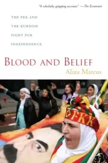 Image of Blood and Belief : The PKK and the Kurdish Fight for Independence
