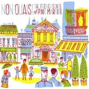 Image of Non Ouais The French Songs of Pink Martini by Pink Martini CD Album