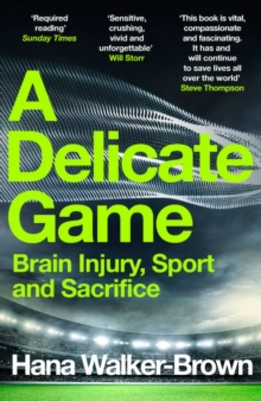 Image of A Delicate Game : Brain Injury, Sport and Sacrifice - Sports Book Award Special Commendation Paperback / softback