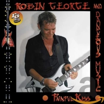 Image of Robin George & Dangerous Music - Painful Kiss CD