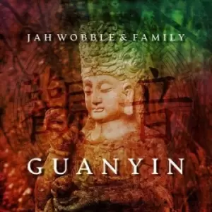 Image of Guanyin by Jah Wobble and Family CD Album