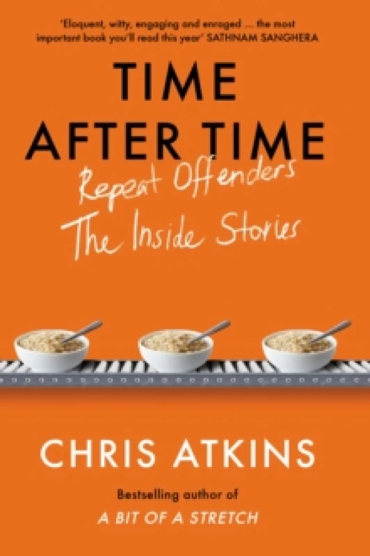 Image of Time After Time : Repeat Offenders the Inside Stories, from bestselling author of A BIT OF A STRETCH Hardback