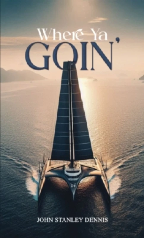 Image of Where Ya Goin'. Paperback. By John Stanley Dennis Books