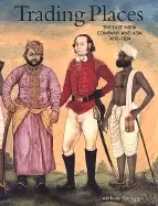 Image of trading places the east india company and asia 1600 1834