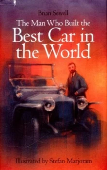 Image of The Man Who Built the Best Car in the World by Brian Sewell Hardback