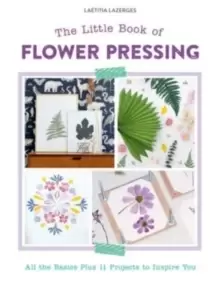 Image of The Little Book of Flower Pressing : All the Basics Plus 11 Projects to Inspire You