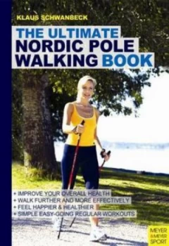 Image of The Ultimate Nordic Pole Walking Book by Klaus Schwanbeck Paperback