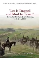 Image of lee is trapped and must be taken eleven fateful days after gettysburg july
