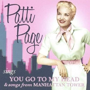 Image of Patti Page - You Go to My Head and Songs from Manhattan Tower CD