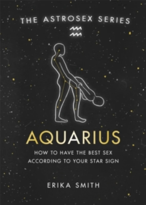 Image of Astrosex: Aquarius : How to have the best sex according to your star sign Hardback