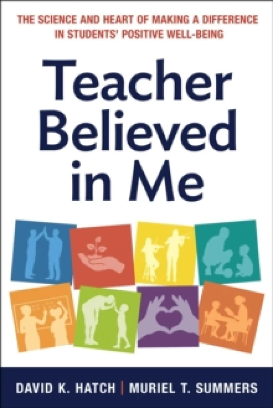 Image of Teacher Believed in Me : The Science and Heart of Making a Difference in Students' Positive Well-Being Paperback / softback