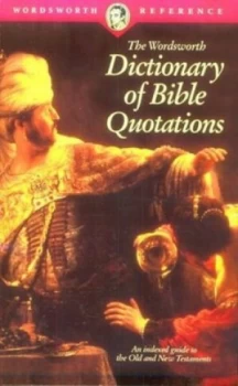 Image of The Wordsworth Dictionary of Bible Quotations by Martin H Manser Book