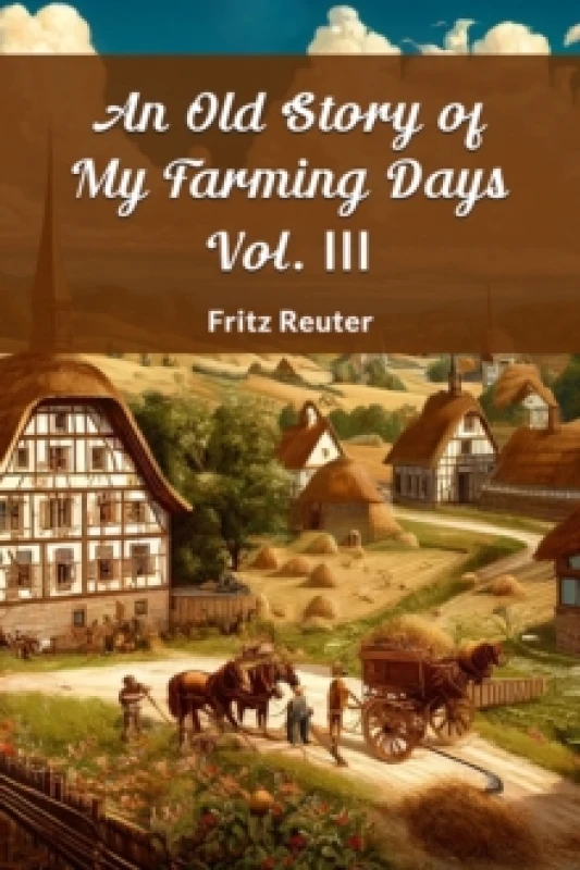 Image of An Old Story of My Farming Days Vol. III (Edition2024) Paperback / softback