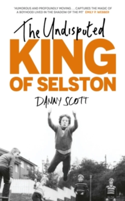 Image of The Undisputed King of Selston : Captivating and deeply moving Richard Coles Hardback